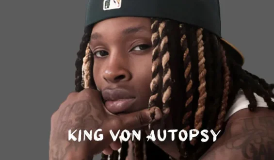 King Von Autopsy: A Look into His Life, Legacy, and Loss