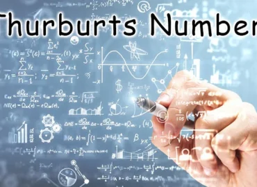 Intriguing Origins & Evolution of Thurburts Number in Math