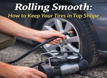 Rolling Smooth: How to Keep Your Tires in Top Shape
